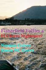 Fisherfield Follies & El Chorro Nightmare.