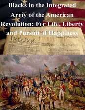 Blacks in the Integrated Army of the American Revolution