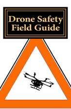 Drone Safety Field Guide