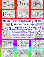 Mettez Votre Musique Preferee Livre de Coloriage Le Mot Amour En 24 Langues