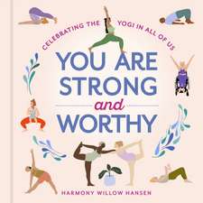 You Are Strong and Worthy