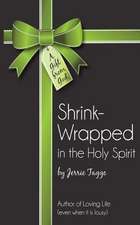 Shrink Wrapped in the Holy Spirit