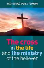 The Cross in the Life and the Ministry of the Believer