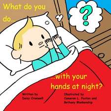 What Do You Do with Your Hands at Night?