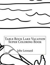 Table Rock Lake Vacation Super Coloring Book