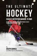 The Ultimate Hockey Coach's Nutrition Manual to Rmr