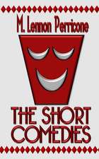 The Short Comedies