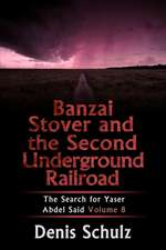 Banzai Stover and the Second Underground Railroad