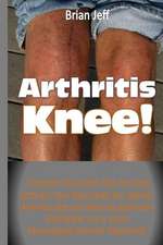 Arthritis Knee!