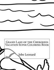 Grand Lake of the Cherokees Vacation Super Coloring Book