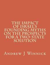 The Impact of Israel's Founding Myths on the Prospects for a Two-State Solution