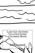 Lake San Antonio Vacation Super Coloring Book