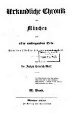 Urkundliche Chronik Und Geschichtlich-Statistisches Sachen- Und Personenadressbuch Von Munchen Und Aller Umliegenden Orte