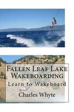 Fallen Leaf Lake Wakeboarding