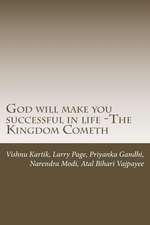 God Will Make You Successful in Life -The Kingdom Cometh