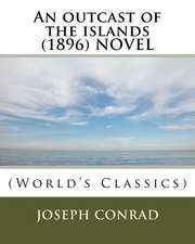 An Outcast of the Islands (1896) Novel (World's Classics)