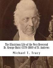 The Illustrious Life of the Very Reverend Dr. George Buist (1779-1860)