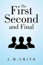 Smith, J: First, Second, and Final