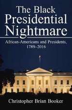 The Black Presidential Nightmare