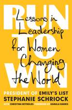 Run to Win: Lessons in Leadership for Women Changing the World