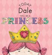 Today Dale Will Be a Princess