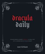 Dracula Daily: Reading Bram Stoker's Dracula in Real Time With Commentary by the Internet