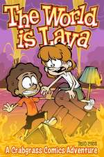 The World Is Lava: A Crabgrass Comics Adventure