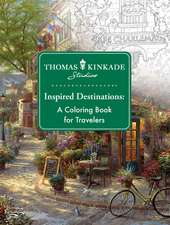 Thomas Kinkade Studios Inspired Destinations: A Coloring Book for Travelers