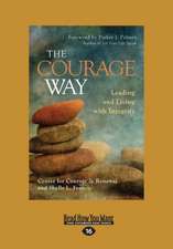 The Courage Way: Leading and Living with Integrity (Large Print 16pt)