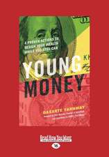 Young Money: 4 Proven Actions to Design Your Wealth While You Still Can (Large Print 16pt)