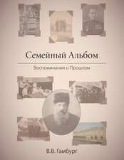 The Family Album (in Russian: &#1057;&#1077;&#1084;&#1077;&#1081;&#1085;&#1099;&#1081; &#1040;&#1083;&#1100;&#1073;&#1086;&#1084;): Reminiscing Abou