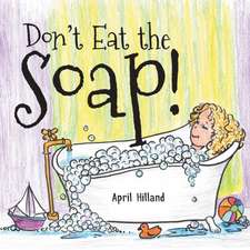 Don't Eat The Soap!