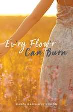 Ev'ry Flow'r Can Burn