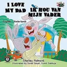 Ik hou van mijn vader / I Love My Dad: bilingual dutch, english kids books