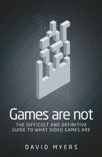 Games are Not