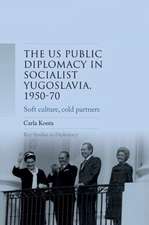 Us Public Diplomacy in Socialist Yugoslavia, 1950-70