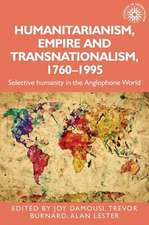 Humanitarianism, Empire and Transnationalism, 1760-1995