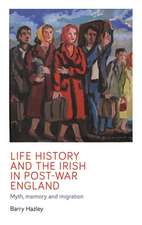 Life History and the Irish Migrant Experience in Post-War England