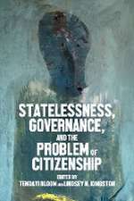 Statelessness, governance, and the problem of citizenship