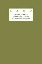 Gormley, A: Jeanette Winterson: LAND