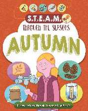 Claybourne, A: STEAM through the seasons: Autumn