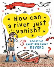 A Question of Geography: How Can a River Just Vanish?