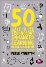 50 Ways to Use Technology Enhanced Learning in the Classroom