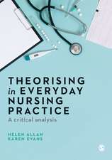 Theorising in Everyday Nursing Practice: A Critical Analysis