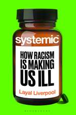 Systemic: How Racism Is Making Us Ill