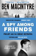 Macintyre, B: Spy Among Friends