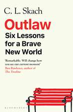 Outlaw: Six Lessons for a Brave New World