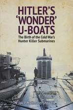 Hitler's 'Wonder' U-Boats