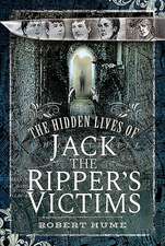 The Hidden Lives of Jack the Ripper's Victims