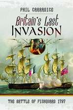 Carradice, P: Britain's Last Invasion